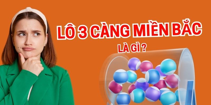 Lô 3 càng miền bắc là gì?