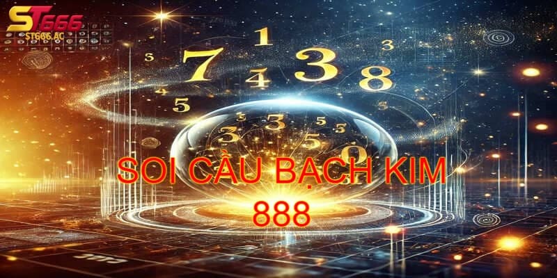 Soi cầu bạch kim 888