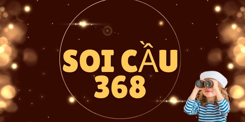 Soi cầu 368